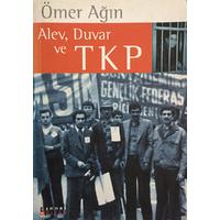 Alev, Duvar ve TKP