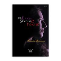 Bir Erkek Sevdim O Yoktu