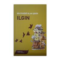 Bir Öyküsü Olan Şehir Ilgın (2. EL)