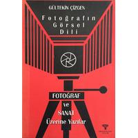 Fotoğrafın Görsel Dili Fotoğraf ve Sanat Üzerine Yazılar