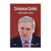 Süleyman Çelebi Emeğe Adanmış Yaşam