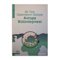 (2.EL) Bir Türk Diplomatın Gözüyle Avrupa Bütünleşmesi