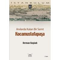 Anılarda Kalan Bir Semt Kocamustafapaşa