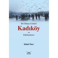 Bir Dünya Cenneti Kadıköy ve Edebiyatımız