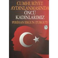 Cumhuriyet Aydınlanmasında Öncü Kadınlarımız (2. EL)