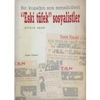 Eski Tüfek Sosyalistler (Bir Kuşağın Son Temsilcileri) (2. EL)