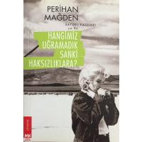 Hangimiz Uğramadık Sanki Haksızlıklara