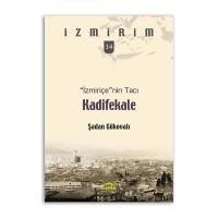 İzmiriçe’nin Tacı Kadifekale