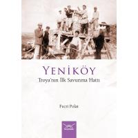 Yeniköy Troyanın İlk Savunma Hattı