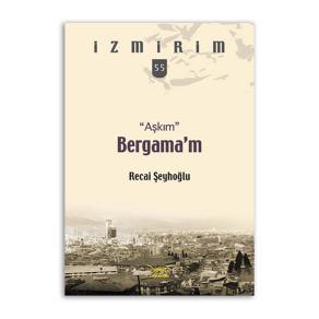 ?Aşkım? Bergama?m