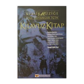 (2.EL) Klasik Müziğe İlgi Duyanlar İçin Kılavuz Kitap