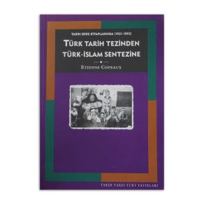 (2.EL) Türk Tarih Tezinden Türk-İslam Sentezine Tarih Kitaplarında (1931-1993)