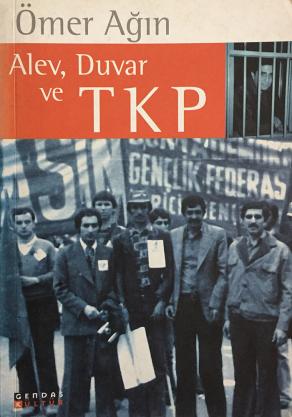 Alev, Duvar ve TKP