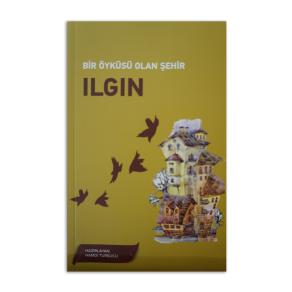 Bir Öyküsü Olan Şehir Ilgın (2. EL)