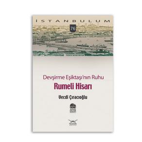 Devşirme Eşiktaşı’nın Ruhu Rumeli Hisarı