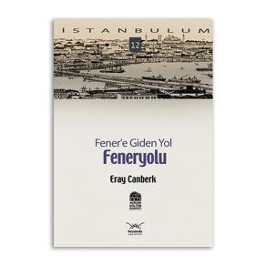 Fener’e Giden Yol: Feneryolu