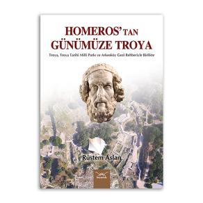 Homeros’tan Günümüze Troya