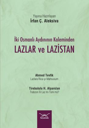 İki Osmanlı Aydınının Kaleminden Lazlar ve Lazistan