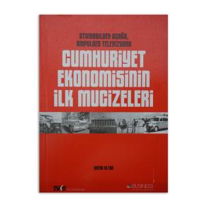 Otomobilden Uçağa Ampulden Televizyona Cumhuriyet Ekonomisinin İlk Mucizeleri (2.El)