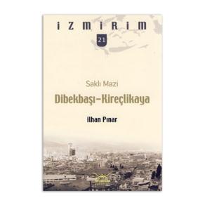 Saklı Mazi Dibekbaşı - Kireçlikaya