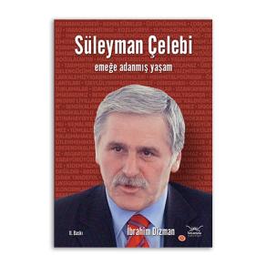 Süleyman Çelebi Emeğe Adanmış Yaşam