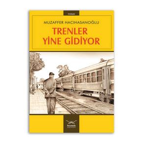 Trenler Yine Gidiyor