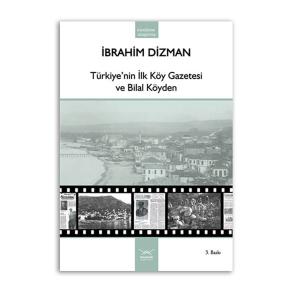 Türkiye’nin İlk Köy Gazetesi ve Bilal Köyden