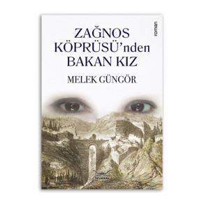 Zağnos Köprüsü?nden Bakan Kız