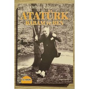 Atatürk, Babam ve Ben (2. EL)