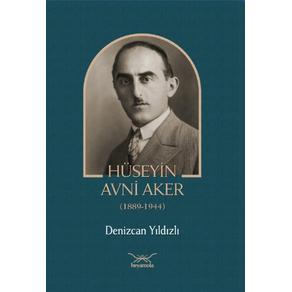 Hüseyin Avni Aker (1889-1944)