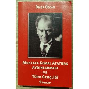 Mustafa Kemal Atatürk Aydınlanması ve Türk Gençliği (2. EL)