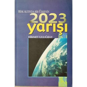 Risk Altında Bir Ülkenin 2023 Yarışı (2. EL)