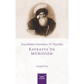 Kafkasya’da Müridizm Seyyahların Gözünden 19. Yüzyılda 