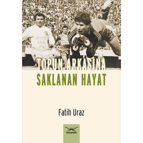 Topun Arkasına Saklanan Hayat 